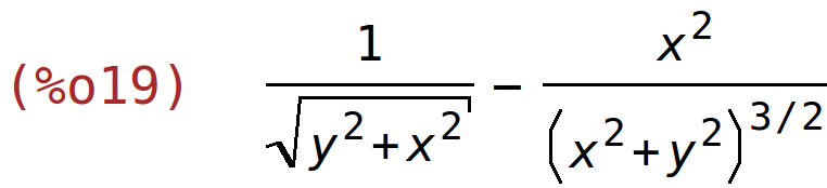 (%o19)	1/sqrt(y^2+x^2)-x^2/(x^2+y^2)^(3/2)